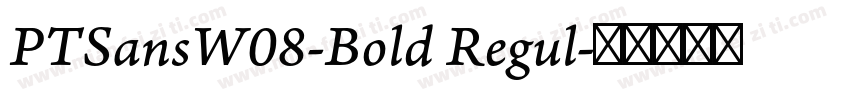 PTSansW08-Bold Regul字体转换